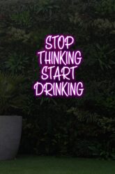 Stop Thinking Neon Sign (Indoor)