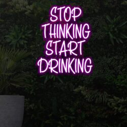 Stop Thinking Neon Sign (Indoor)