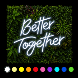 Better Together LED Neon Sign (colour options)