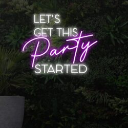 let-get-this-party-started neon sign