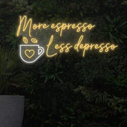 More Espresso Less Depresso Neon Sign