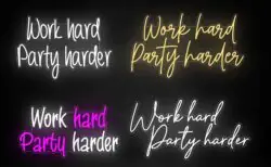Work Hard... Party Harder Neon Sign