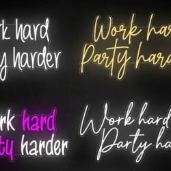Work Hard... Party Harder Neon Sign
