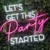 lets get this party started neon sign