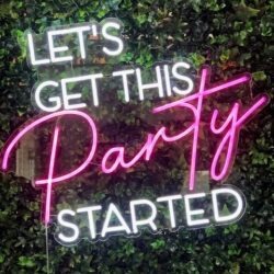 lets get this party started neon sign